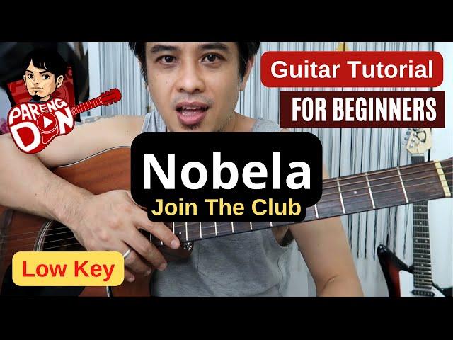 Guitar Tutorial - Nobela - chords mababang tono sa kantahan - song by Join The Club