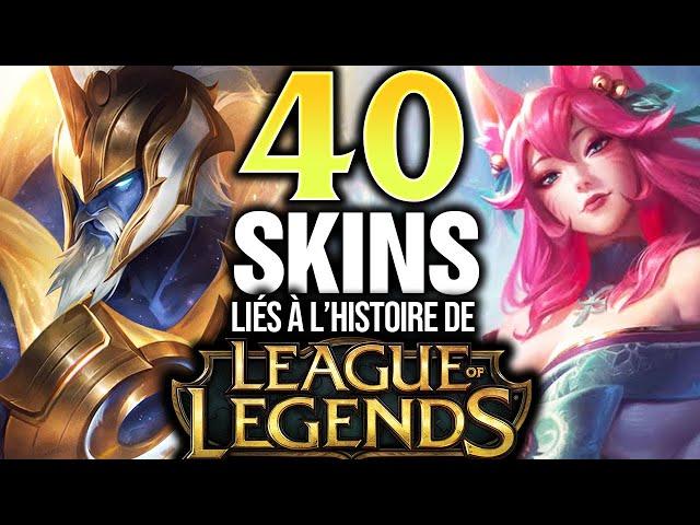 40 SKINS DANS L'HISTOIRE DE LEAGUE OF LEGENDS !