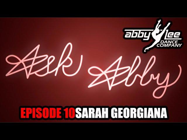 ASK ABBY EPISODE 10 - SARAH GEORGIANA