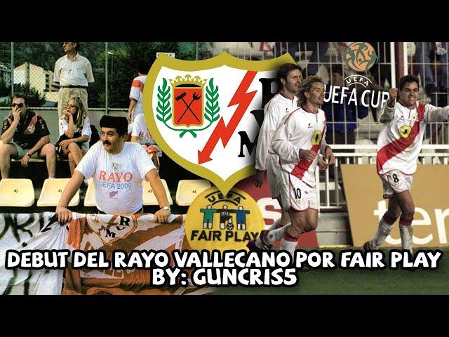 Aquel día que RAYO VALLECANO jugó UN TORNEO INTERNACIONAL por Fair Play | Copa de la UEFA 2000/2001