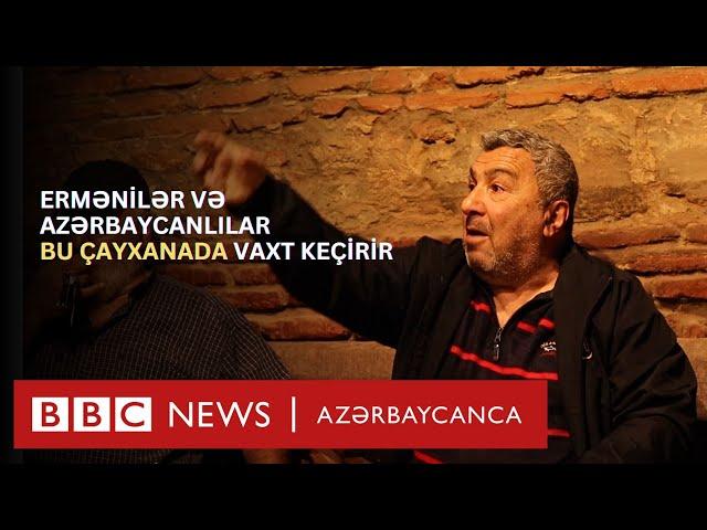 Erməni və azərbaycanlıların dostluq etdiyi çayxana