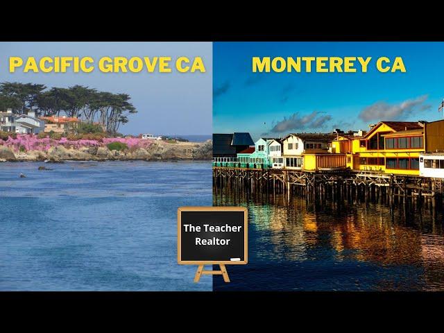 Monterey, CA vs Pacific Grove, CA  |  Neighborhood and Real Estate Comparison