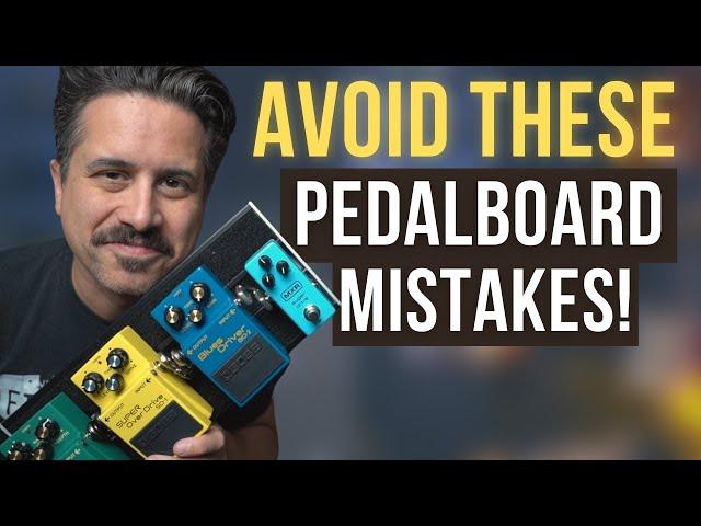 Don't Make These Pedalboard Mistakes!