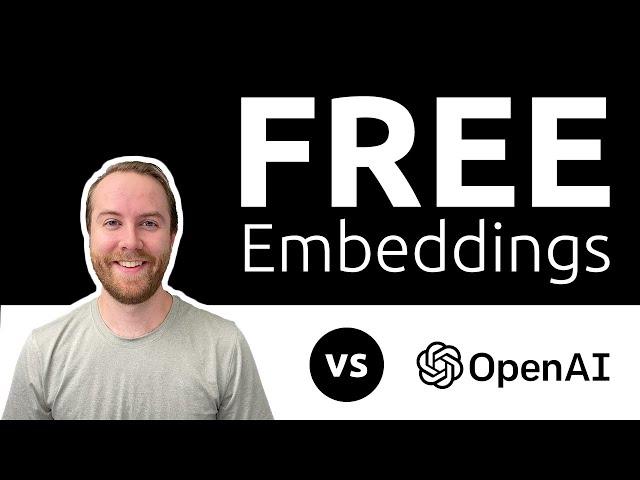 $0 Embeddings (OpenAI vs. free & open source)