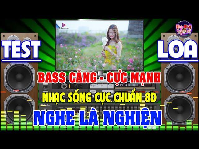 Nhạc Test Loa CỰC CHUẨN 8D BASS CĂNG GÂY NGHIỆN - MỞ TO LK Nhạc DISCO REMIX Không Lời CẢ XÓM MÊ MẨN