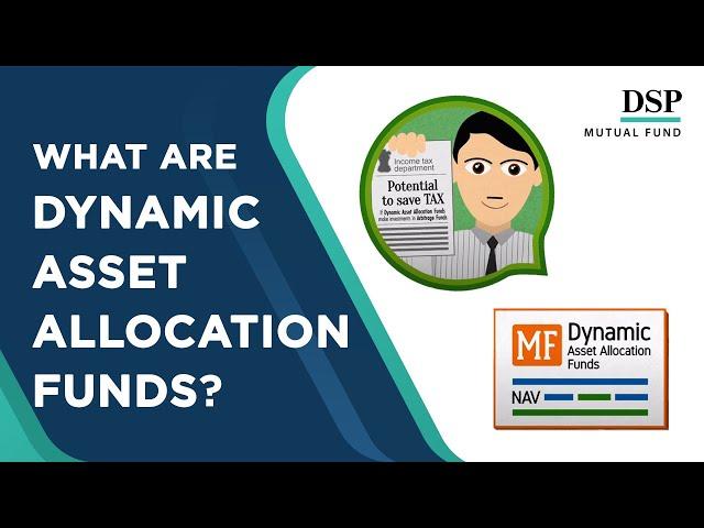 Dynamic Asset Allocation Funds or Balanced Advantage Funds | EXPLAINED | DSP Mutual Fund