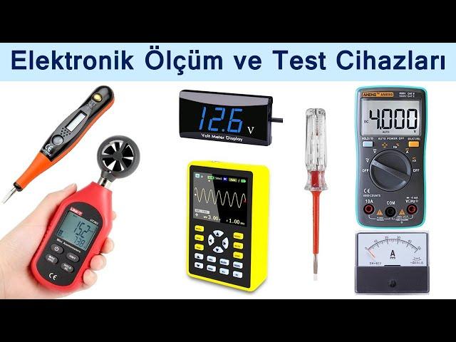 Elektronik Ölçüm ve Test Cihazları Nelerdir?