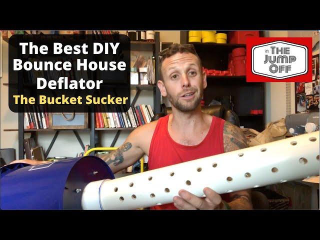 The Bucket Sucker Build -  Bounce House Deflator