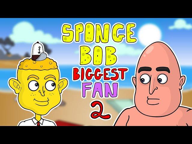 Spongebob's Biggest Fan 2