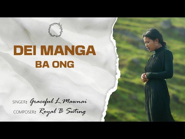 Khmih Creative Society - Dei Manga Ba Ong  | Grace L Mawnai (Lyrics video)