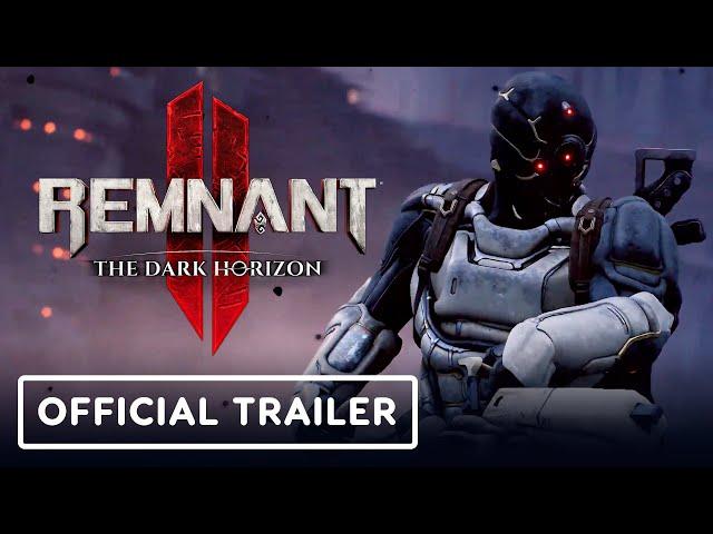 Remnant 2: The Dark Horizon - Official Launch Trailer