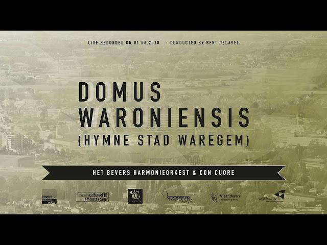 Bevers Harmonieorkest - Domus Waroniensis (hymne Stad Waregem) - Wim Bex