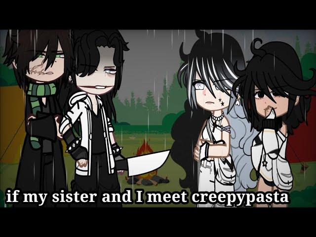 if my sister and I meet creepypasta// pt1_Gc //with @lilou_lilly_linata.. // ️MY AU ️