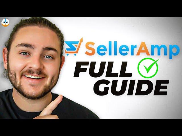 The COMPLETE Guide to Using SellerAmp | Best Amazon Software