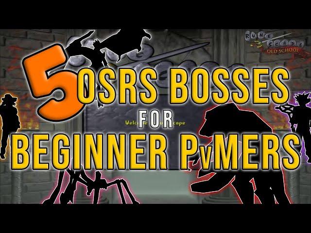 5 OSRS Bosses for Beginner PvM'ers