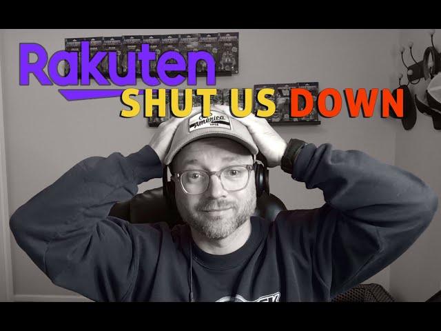 Rakuten Shut Down Our Account