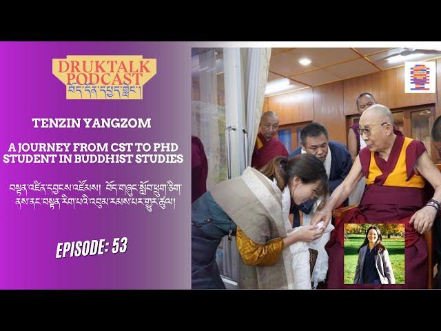 CST to University Leipzig:Tenzin Yangzom's pursuit dream ནང་བསྟན་རིག་པར་ཉམས་ཞིབ་ཐོག་གླེང་མོལ།