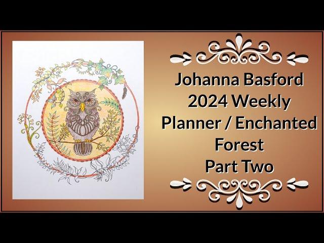 Johanna Basford 2024 Weekly Planner / Enchanted Forest -Owl (Part 2)