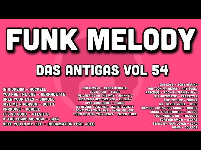 FUNK MELODY DAS ANTIGAS VOL 54 #funkantigo #funkdasantigas #funkmelody