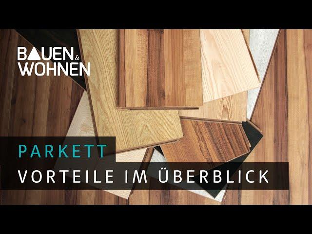 Bodenbelag: Parkett – welche Vorteile hat der Holzboden? I BAUEN & WOHNEN