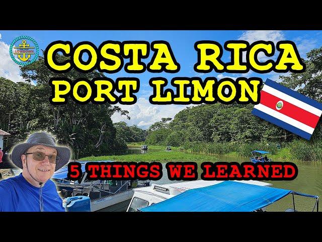 Costa Rica, Port Limon Cruise Port – Five Things We Learned!