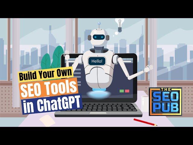 How to Build Your Own SEO Tools in ChatGPT