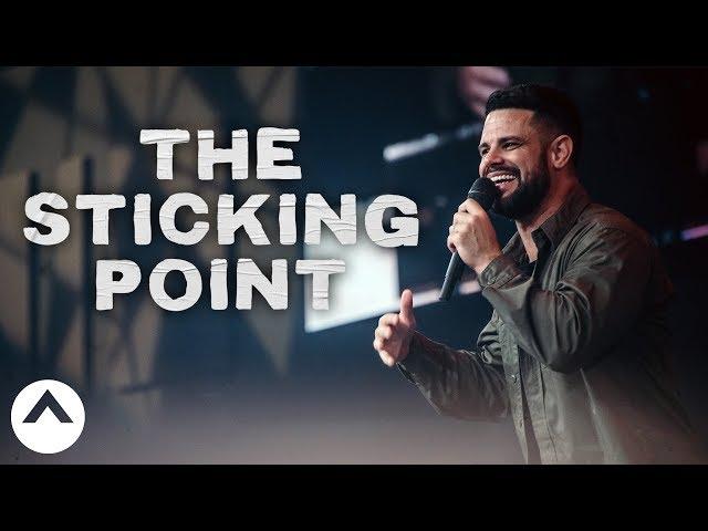 The Sticking Point | Pastor Steven Furtick | Elevation Church