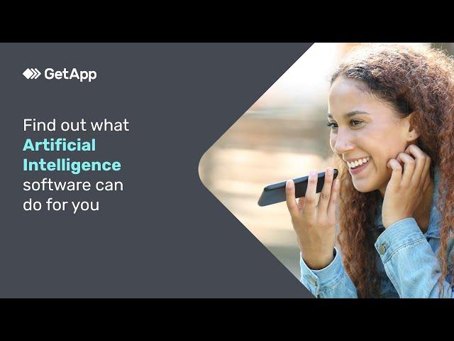 Find out what Artificial Intelligence software can do for you – GetApp Video Buyer Guide