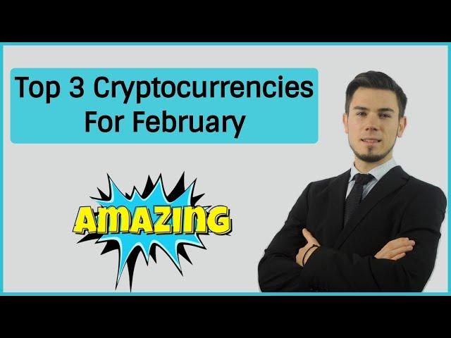 3 CRYPTOCURRENCY ICOS TO WATCH IN FEB 2018