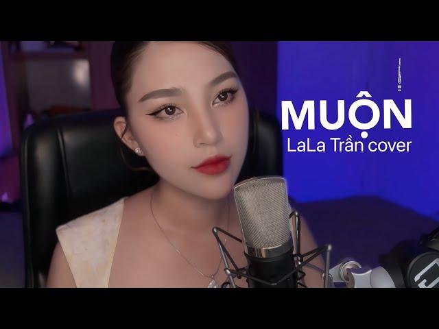 MUỘN_Đàm Vĩnh Hưng || LALA TRẦN COVER || sáng tác : Ns: Nguyễn Hồng Thuận