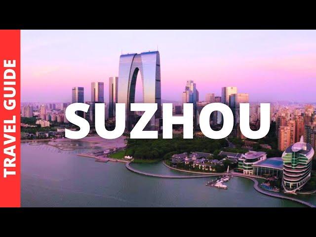 Suzhou China Travel Guide: 15 BEST Things To Do In Suzhou Jiangsu