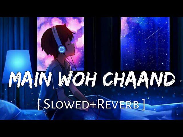 Main Woh Chaand [Slowed+Reverb] - Darshan Raval | Sad Song | Lofi Music Channel