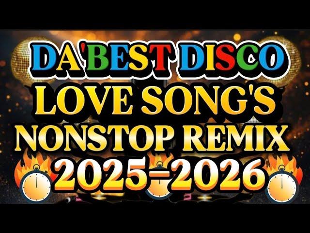 DISCO REMIX DA'BEST NONSTOP LOVE SONG'S 2025-2026