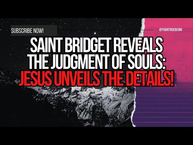 Saint Bridget Reveals the Judgment of Souls: Jesus Unveils the Details! #NDE #NearDeathExperience