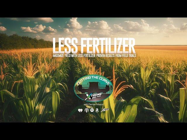 Maximize Yield with Less Fertilizer: The Field Trial Results That Will Surprise You