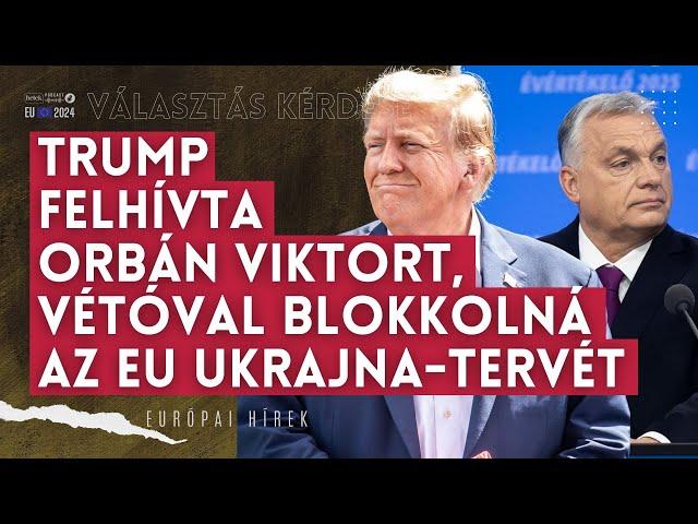 Rendkívüli: Trump felhívta Orbán Viktort, magyar vétóval blokkolná Von der Leyenék Ukrajna-tervét