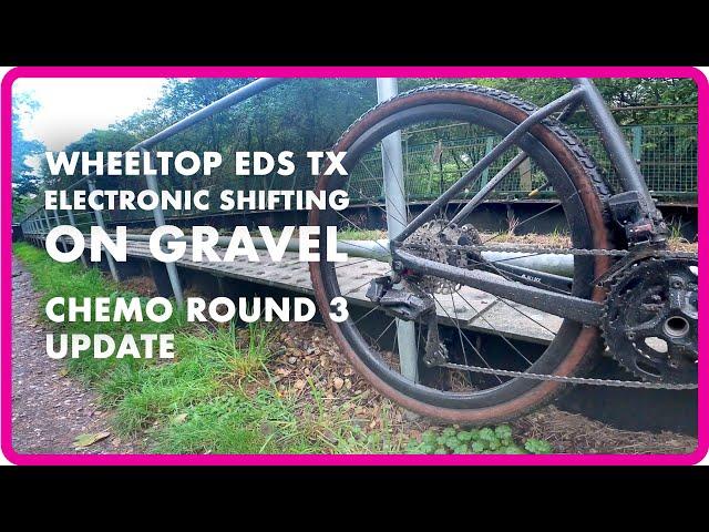 Who Needs Electronic Shifting? Is Wheeltop EDS TX a Viable Cheap Alternative? Round 3 Chemo Update