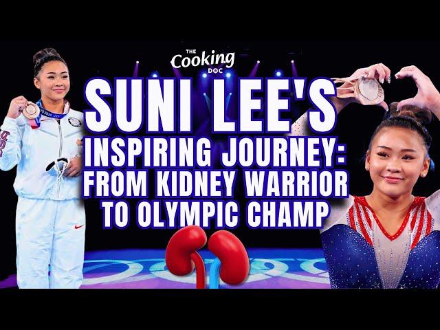 Suni Lee's Inspiring Journey: From Kidney Warrior to Olympic Champ