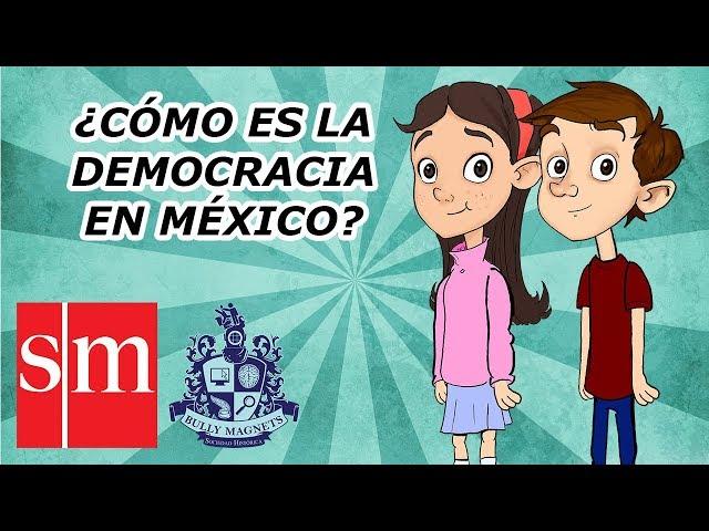 La Democracia en México - Bully Magnets - Historia Documental