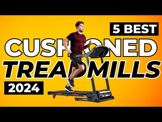 Top 4 Best Cushioned Treadmills In 2024