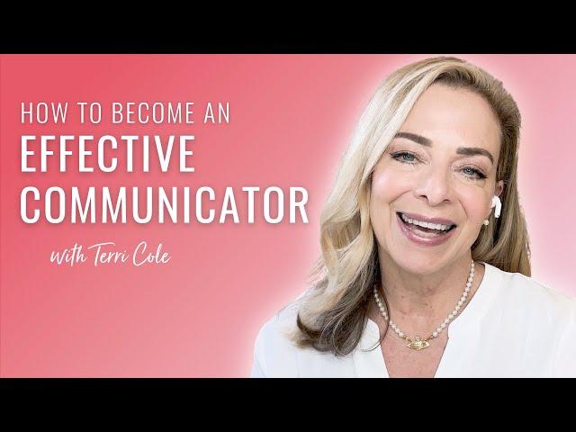 7 Steps to Powerful and Effective Communication - Terri Cole