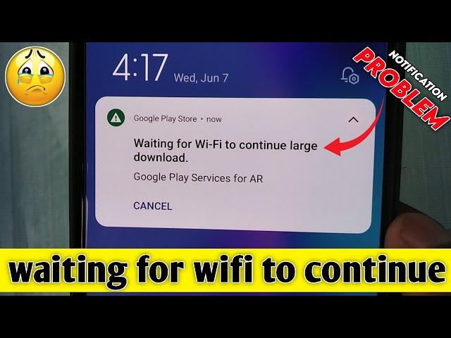 Waiting for Wi-Fi to continue large download android system web view/waiting for wifi to continue