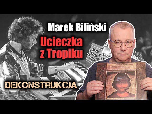 Dekonstrukcja: Marek Biliński, Ucieczka z Tropiku