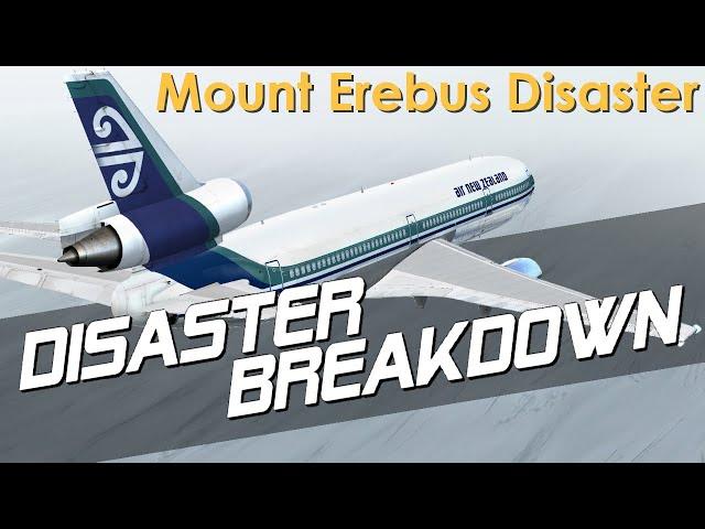 Mount Erebus Disaster (Air New Zealand Flight 901) - DISASTER BREAKDOWN