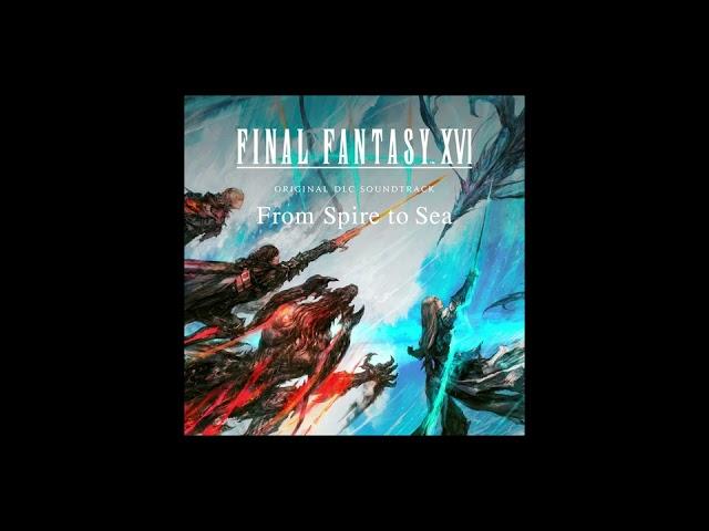 Never to Break - Final Fantasy XVI OST - Spire To Sea