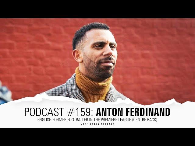 Podcast #159: Anton Ferdinand / English former footballer in the Premiere League (Centre Back)