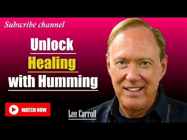 Kryon - Lee Carroll 2025 | Unlock the Healing Power of Sound and Humming to Transform Your Life