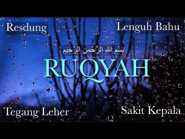 Ayat RUQYAH - Untuk Resdung, Sakit Leher, Kepala, Lenguh Bahu, Bahu Terasa Berat dan Kaku.