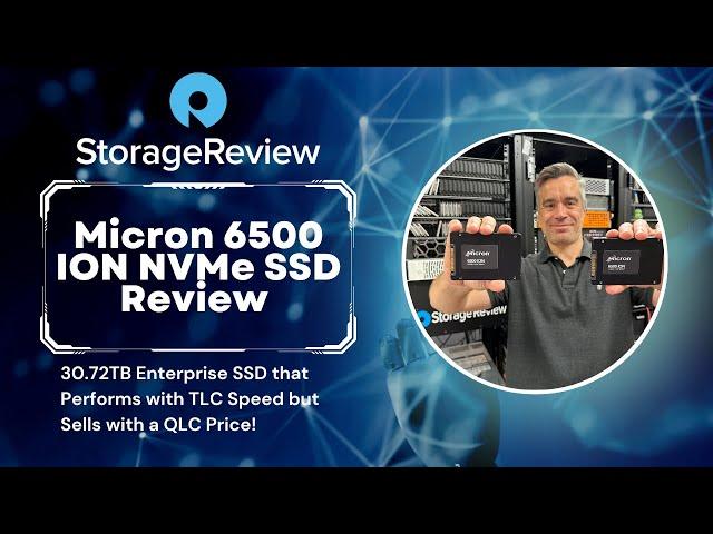Micron 6500 ION SSD Review - 30.72TB of TLC Speed at a QLC Price