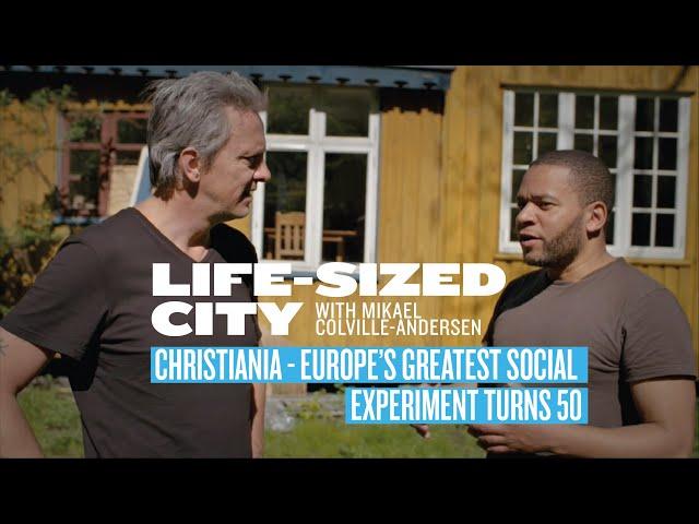 The Freetown of Christiania - Europe's Greatest Social Experiment - turns 50